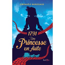 1791: Une princesse en fuite